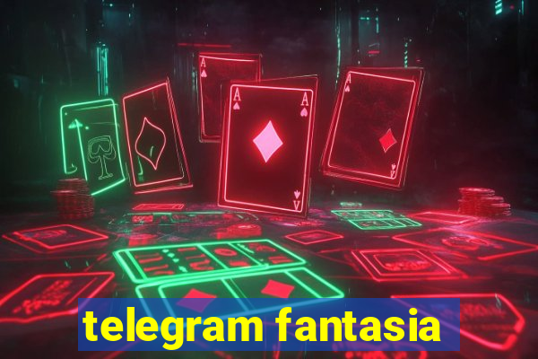 telegram fantasia